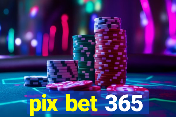 pix bet 365