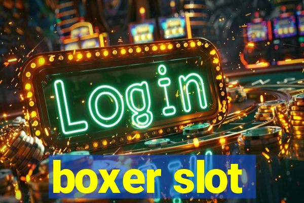 boxer slot