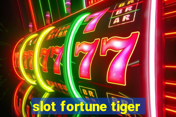 slot fortune tiger