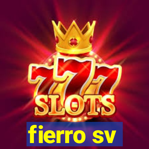 fierro sv