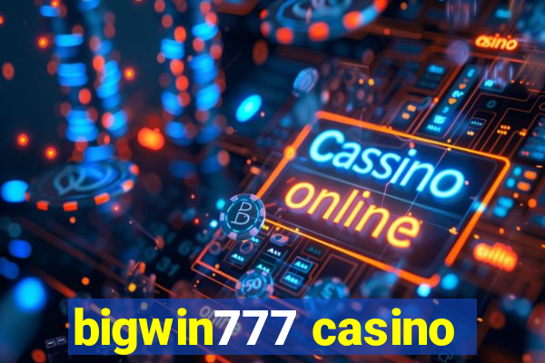 bigwin777 casino