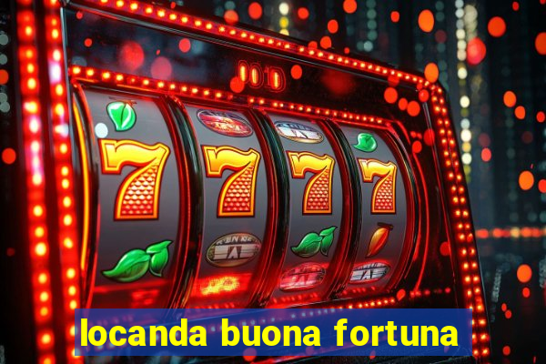 locanda buona fortuna