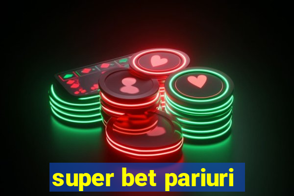 super bet pariuri