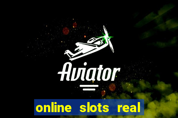 online slots real for money