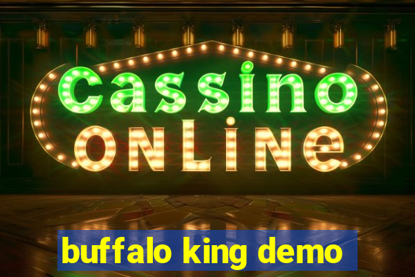 buffalo king demo