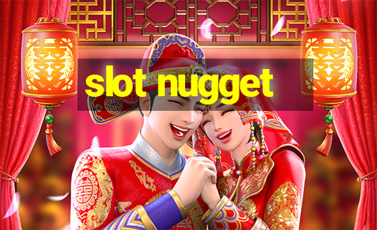 slot nugget