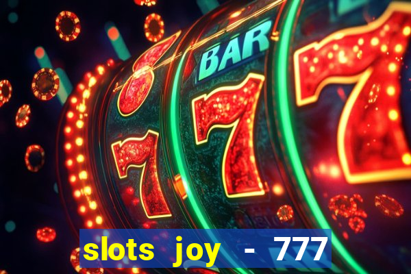 slots joy - 777 vegas casino