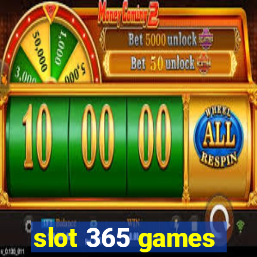 slot 365 games