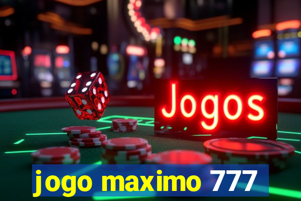 jogo maximo 777