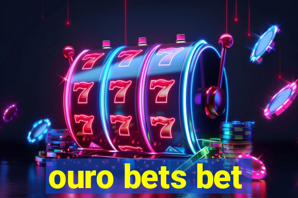 ouro bets bet