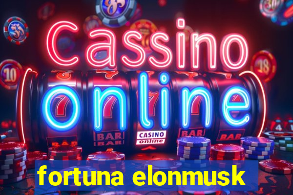 fortuna elonmusk