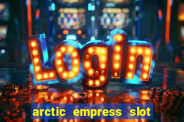 arctic empress slot free play