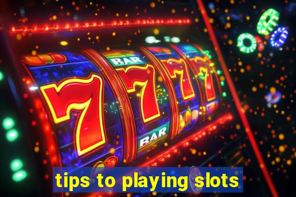 tips to playing slots