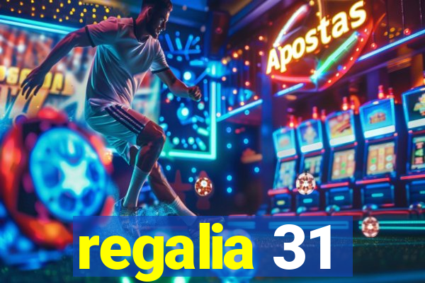 regalia 31