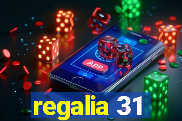 regalia 31