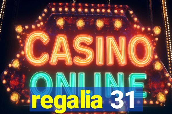 regalia 31