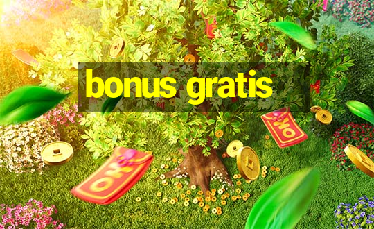 bonus gratis