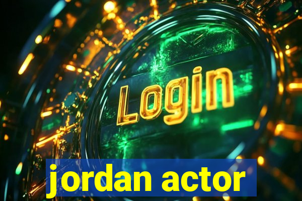 jordan actor