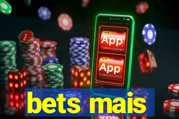 bets mais