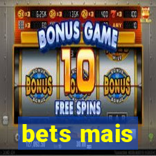 bets mais