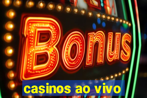 casinos ao vivo