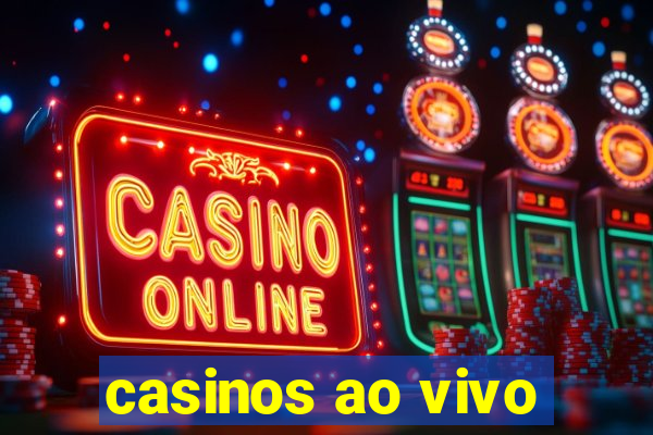 casinos ao vivo