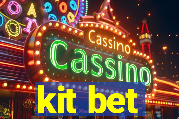 kit bet