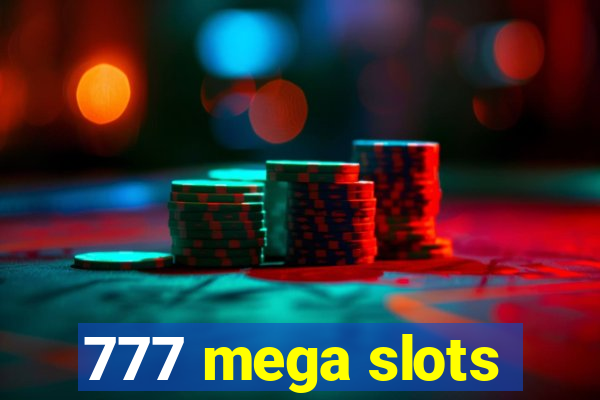 777 mega slots