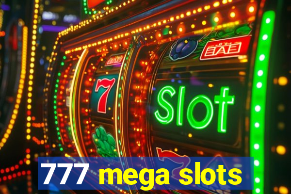 777 mega slots