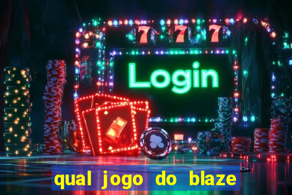 qual jogo do blaze dá mais dinheiro