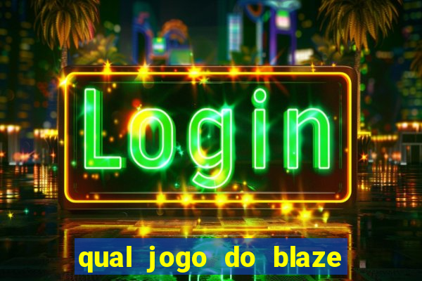 qual jogo do blaze dá mais dinheiro