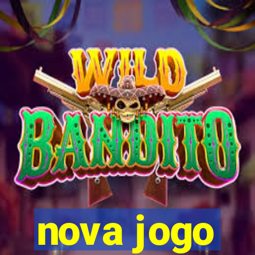 nova jogo