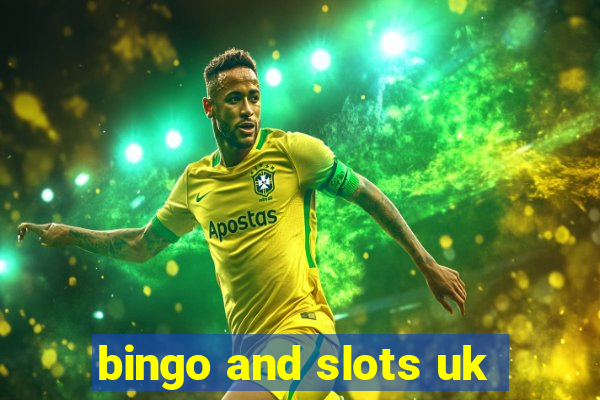 bingo and slots uk