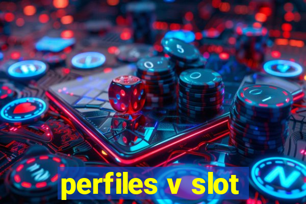 perfiles v slot