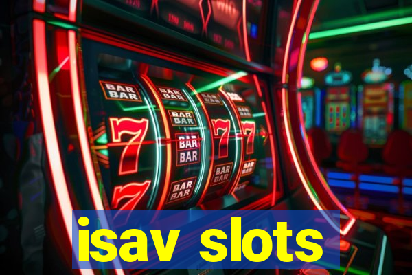 isav slots