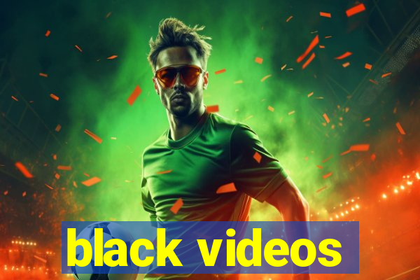 black videos