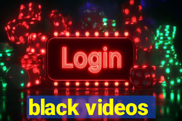 black videos