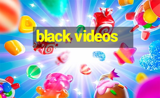 black videos