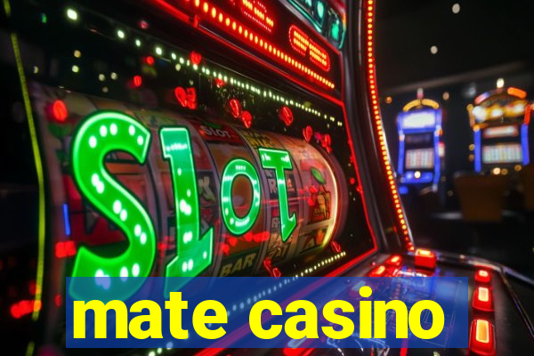 mate casino