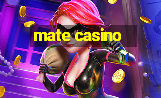 mate casino