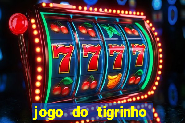 jogo do tigrinho é jogo de azar