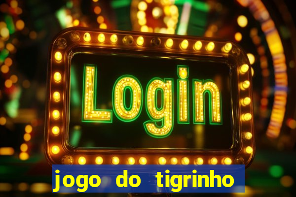 jogo do tigrinho é jogo de azar