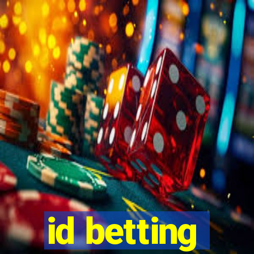 id betting