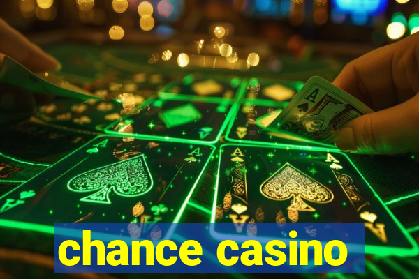 chance casino