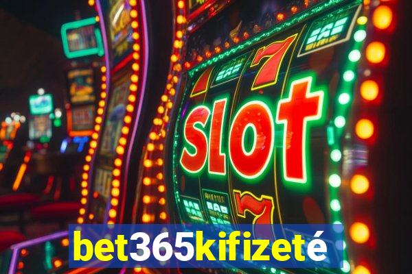 bet365kifizetés