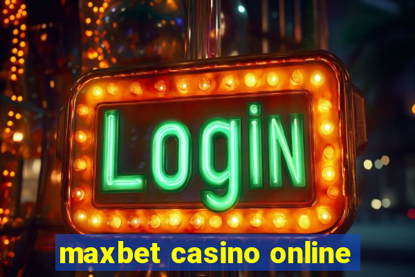 maxbet casino online