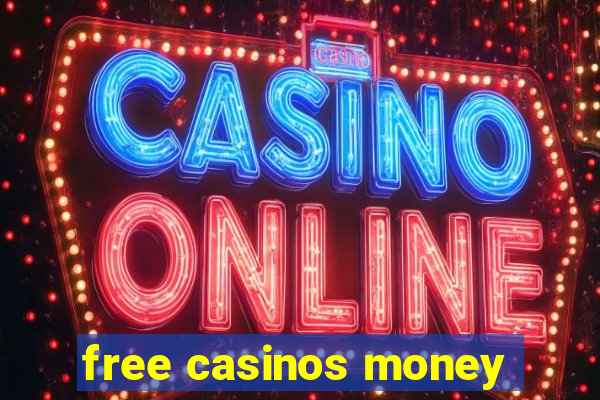 free casinos money