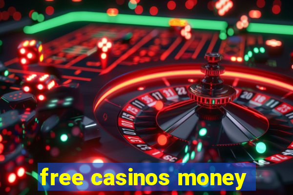 free casinos money