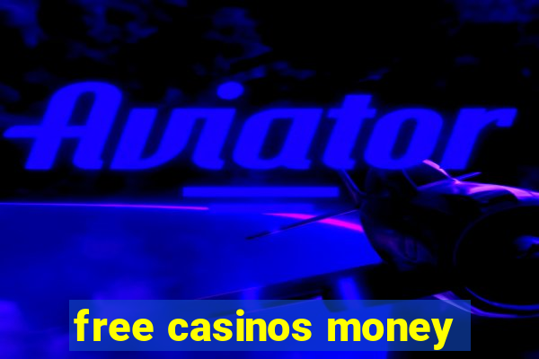 free casinos money