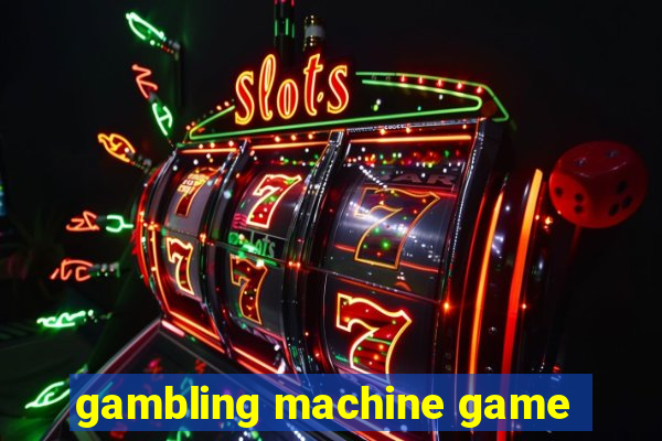 gambling machine game